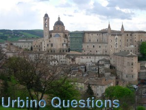 Urbino Questions